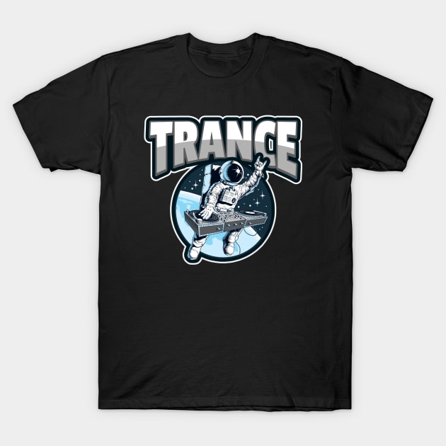 TRANCE  - trance stronaut T-Shirt by DISCOTHREADZ 